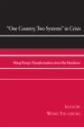 One Country, Two Systems in Crisis : Hong Kong's Transformation since the Handover - Book