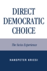 Direct Democratic Choice : The Swiss Experience - Book