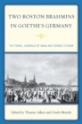 Two Boston Brahmins in Goethe's Germany : The Travel Journals of Anna and George Ticknor - Book