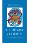 Promise of Liberty : A Non-Utopian Vision - eBook