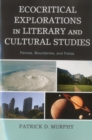 Ecocritical Explorations in Literary and Cultural Studies : Fences, Boundaries, and Fields - Book