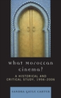 What Moroccan Cinema? : A Historical and Critical Study, 1956D2006 - Book