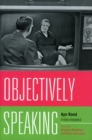 Objectively Speaking : Ayn Rand Interviewed - Book