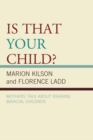 Is That Your Child? : Mothers Talk about Rearing Biracial Children - eBook