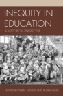 Inequity in Education : a Historical Perspective - Book