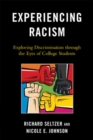 Experiencing Racism : Exploring Discrimination through the Eyes of College Students - Book
