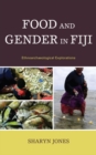 Food and Gender in Fiji : Ethnoarchaeological Explorations - Book