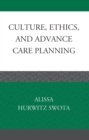 Culture, Ethics, and Advance Care Planning - Book