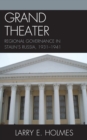 Grand Theater : Regional Governance in Stalin's Russia, 1931-1941 - Book