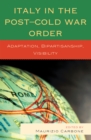 Italy in the Post-Cold War Order : Adaptation, Bipartisanship, Visibility - Book
