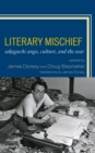 Literary Mischief : Sakaguchi Ango, Culture, and the War - Book