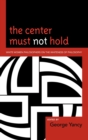 The Center Must Not Hold : White Women Philosophers on the Whiteness of Philosophy - Book