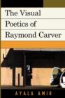 The Visual Poetics of Raymond Carver - Book