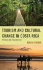 Tourism and Cultural Change in Costa Rica : Pitfalls and Possibilities - Book