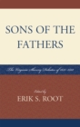 Sons of the Fathers : The Virginia Slavery Debates of 1831D1832 - Book