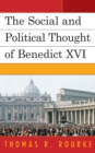 The Social and Political Thought of Benedict XVI - Book