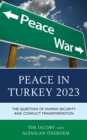 Peace in Turkey 2023 : The Question of Human Security and Conflict Transformation - Book