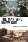 The Man Who Knew God : Decoding Jeremiah - Book