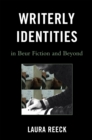 Writerly Identities in Beur Fiction and Beyond - Book