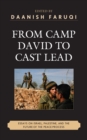 From Camp David to Cast Lead : Essays on Israel, Palestine, and the Future of the Peace Process - Book