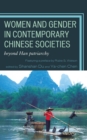 Women and Gender in Contemporary Chinese Societies : Beyond Han Patriarchy - Book