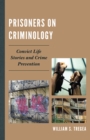 Prisoners on Criminology : Convict Life Stories and Crime Prevention - Book