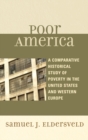 Poor America : A Comparative-Historical Study of Poverty in the U.S. and Western Europe - Book