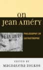 On Jean Amery : Philosophy of Catastrophe - Book
