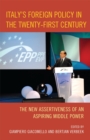 Italy's Foreign Policy in the Twenty-First Century : The New Assertiveness of an Aspiring Middle Power - Book