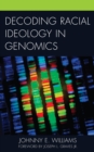 Decoding Racial Ideology in Genomics - Book