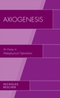 Axiogenesis : An Essay in Metaphysical Optimalism - Book