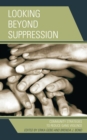 Looking Beyond Suppression : Community Strategies to Reduce Gang Violence - Book