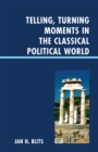Telling, Turning Moments in the Classical Political World - Book