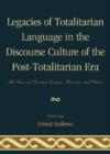 Legacies of Totalitarian Language in the Discourse Culture of the Post-totalitarian Era : The Case of Eastern Europe, Russia, and China - Book