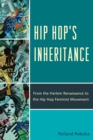 Hip Hop's Inheritance : From the Harlem Renaissance to the Hip Hop Feminist Movement - Book