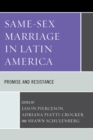 Same-Sex Marriage in Latin America : Promise and Resistance - Book