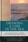 Drawing a Line in the Sea : The Gaza Flotilla Incident and the Israeli-Palestinian Conflict - Book