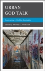 Urban God Talk : Constructing a Hip Hop Spirituality - Book