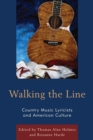 Walking the Line : Country Music Lyricists and American Culture - Book