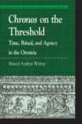 Chronos on the Threshold : Time, Ritual, and Agency in the Oresteia - Book