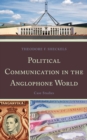 Political Communication in the Anglophone World : Case Studies - Book