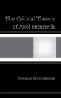 The Critical Theory of Axel Honneth - Book