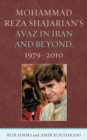 Mohammad Reza Shajarian's Avaz in Iran and Beyond, 1979-2010 - Book