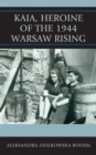 Kaia, Heroine of the 1944 Warsaw Rising - Book