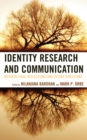 Identity Research and Communication : Intercultural Reflections and Future Directions - Book