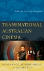 Transnational Australian Cinema : Ethics in the Asian Diasporas - Book