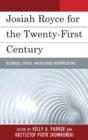 Josiah Royce for the Twenty-first Century : Historical, Ethical, and Religious Interpretations - Book