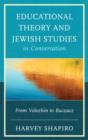 Educational Theory and Jewish Studies in Conversation : From Volozhin to Buczacz - Book