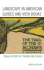Landscape in American Guides and View Books : Visual History of Touring and Travel - Book
