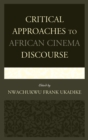 Critical Approaches to African Cinema Discourse - Book